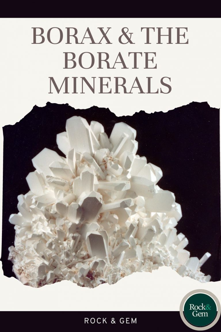 Borax & the Borate Minerals - Rock & Gem Magazine